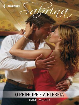 cover image of O príncipe e a plebeia